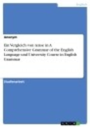 Ein Vergleich von tense in A Comprehensive Grammar of the English Language und University Course in English GrammarŻҽҡ[ Anonym ]