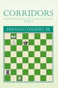 Corridors (The Geometry, Physics and Mathematics of Chess) Vol 1 (The Geometry, Physics and Mathematics of Chess) Vol 1【電子書籍】 Herman Tolbert Sr.