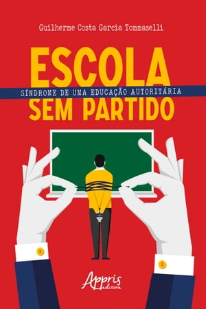 Escola sem Partido: Síndrome de uma Educação Autoritária