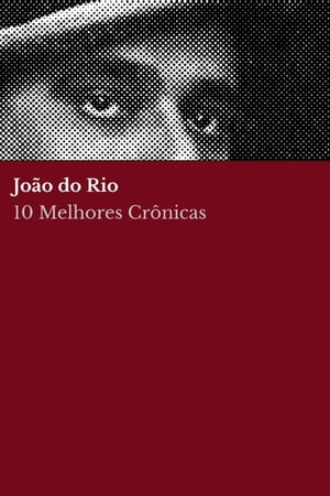 10 Melhores Cr?nicas - Jo?o do RioŻҽҡ[ Jo?o do Rio ]