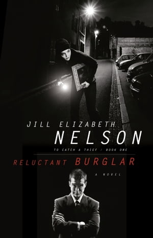 Reluctant BurglarŻҽҡ[ Jill Elizabeth Nelson ]