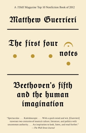 The First Four Notes Beethoven's Fifth and the Human Imagination