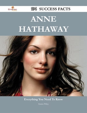 Anne Hathaway 194 Success Facts - Everything you need to know about Anne Hathaway
