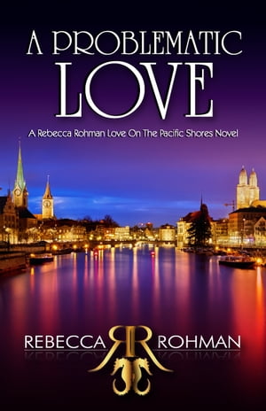 A Problematic Love【電子書籍】[ Rebecca Rohman ]