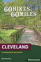 60 Hikes Within 60 Miles: Cleveland Including Akron and Canton【電子書籍】[ Diane Stre...