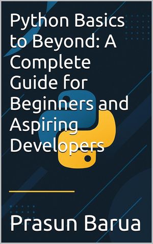 ŷKoboŻҽҥȥ㤨Python Basics to Beyond: A Complete Guide for Beginners and Aspiring DevelopersŻҽҡ[ Prasun Barua ]פβǤʤ1,683ߤˤʤޤ