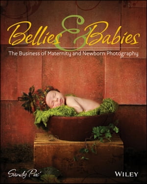 ŷKoboŻҽҥȥ㤨Bellies and Babies The Business of Maternity and Newborn PhotographyŻҽҡ[ Sandy Puc' ]פβǤʤ3,396ߤˤʤޤ