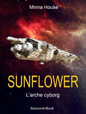 SUNFLOWER - L'arche cyborg