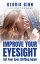 Improve Your Eyesight - Get Your Eyes Shifting Again