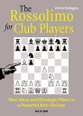 The Rossolimo for Club Players New Ideas and Strategic Plans in a Powerful Anti-Sicilian【電子書籍】 Victor Bologan