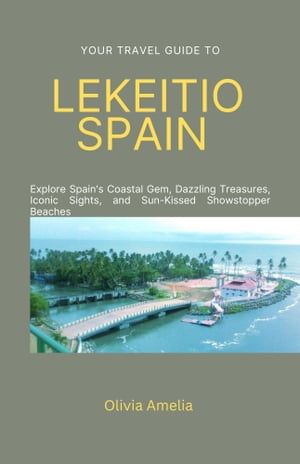 Your Travel Guide to Lekeitio, Spain