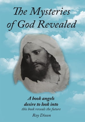 The Mysteries of God Revealed