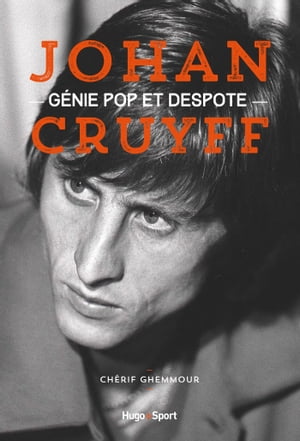 Johan Cruyff, g?nie pop et despote【電子書籍】[ Ch