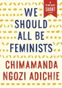 We Should All Be Feminists【電子書籍】 Chimamanda Ngozi Adichie