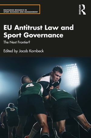 EU Antitrust Law and Sport Governance The Next Frontier?Żҽҡ
