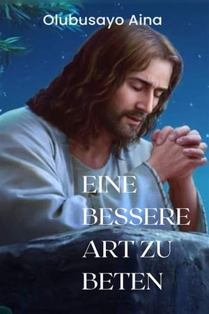 Eine bessere Art zu beten