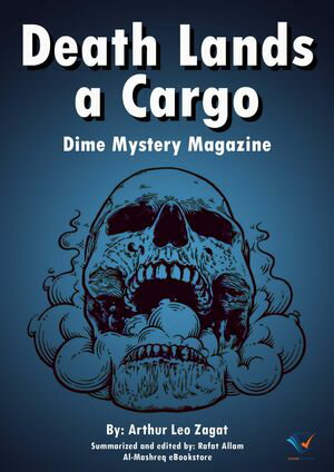 Death Lands a Cargo Dime Mystery Magazine【電子書籍】[ Arthur Leo Zagat ]