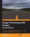 Image Processing with ImageJ - Second Edition【電子書籍】 Jurjen Broeke