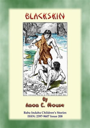 BLACKSKIN - A Baba Indaba American Indian Childrens Story Baba Indaba Children's Stories - Issue 208Żҽҡ[ Anon E. Mouse ]