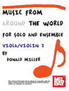 Music From Around The World - Solo & Ensemble Viola and Violin 3【電子書籍】[ Donald M...