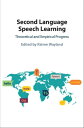 Second Language Speech Learning Theoretical and Empirical Progress【電子書籍】