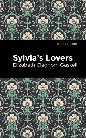 Sylvia's Lovers【電子書籍】[ Elizabeth Cleghorn Gaskell ]