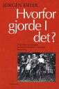 Hvorfor gjorde I det? I-II Personlige erindringer fra bes?ttelsestiden i historisk belysning【電子書籍】[ J?rgen Kieler ]