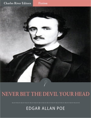 Never Bet the Devil Your Head: A Tale with a Moral (Illustrated)