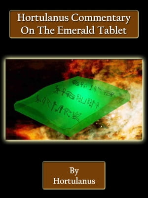 Hortulanus Commentary On The Emerald Tablet【