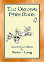 THE ORANGE FAIRY BOOK illustrated edition【電子書籍】[ Compiled and Edited by Andrew Lang ]