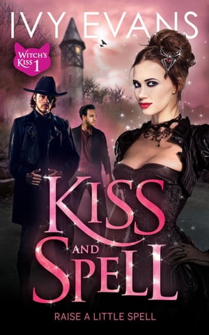 Kiss & Spell Witch's Kiss, #1【電子書籍】[