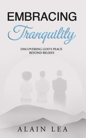 Embracing Tranquility: Discovering God's Peace Beyond Beliefs