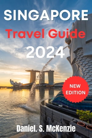 Singapore Travel Guide 2024