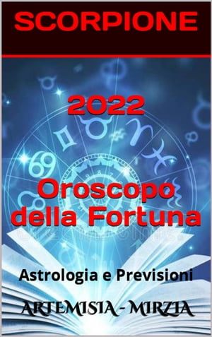 2022 SCORPIONE Oroscopo della Fortuna