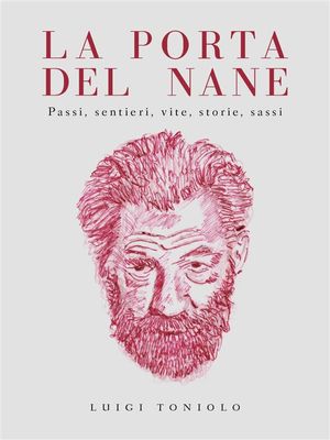 La porta del nane passi, sentieri, vite, storie, sassi