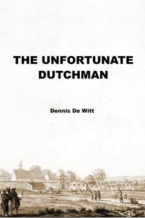 The Unfortunate Dutchman