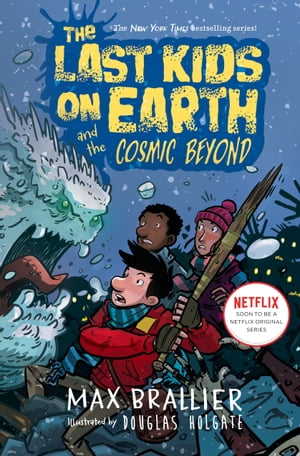 The Last Kids on Earth and the Cosmic Beyond【電子書籍】[ Max Brallier ]