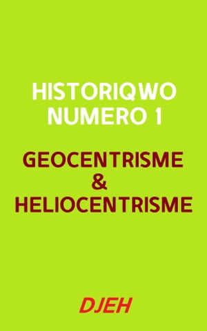 Historiqwo N°1 - Géocentrisme Et Héliocentrisme