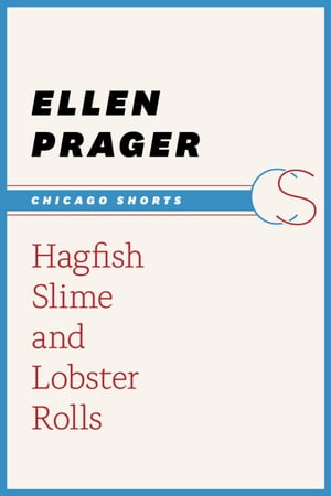 Hagfish Slime and Lobster RollsŻҽҡ[ Ellen Prager ]