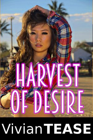 Harvest of Desire【電子書籍】[ Vivian Teas