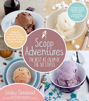 Scoop Adventures: The Best Ice Cream of the 50 States