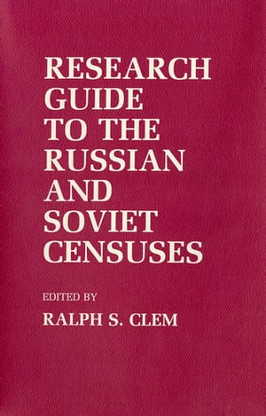 Research Guide to the Russian and Soviet Censuses