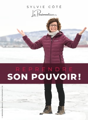 Reprendre son pouvoir !【電子書籍】[ Sylvie Cote ]