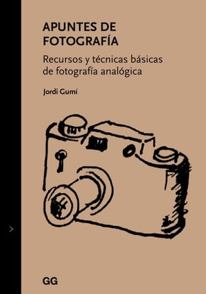 Apuntes de fotograf?a Recursos y t?cnicas b?sicas de fotograf?a anal?gica