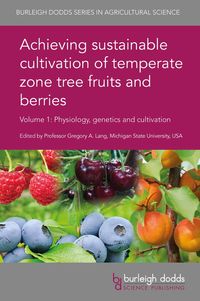 Achieving sustainable cultivation of temperate zone tree fruits and berries Volume 1 Physiology, genetics and cultivation【電子書籍】[ Dr Mark Mazzola ]