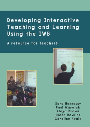 Developing Interactive Teaching And Learning Using The Iwb【電子書籍】[ Sara Hennessy ]