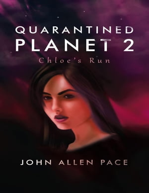 Quarantined Planet 2: Chloe’s Run【電子書