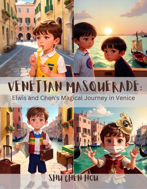 Venetian Masquerade: Elwis and Chen's Magical Journey in Venice