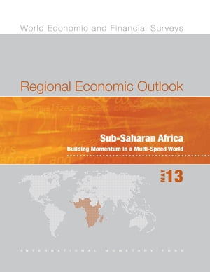 Regional Economic Outlook, May 2013: Sub-Saharan