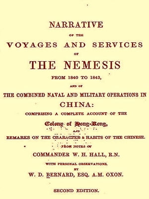 Narrative of the Voyages and Services of the Nemesis from 1840 to 1843, Second Edition